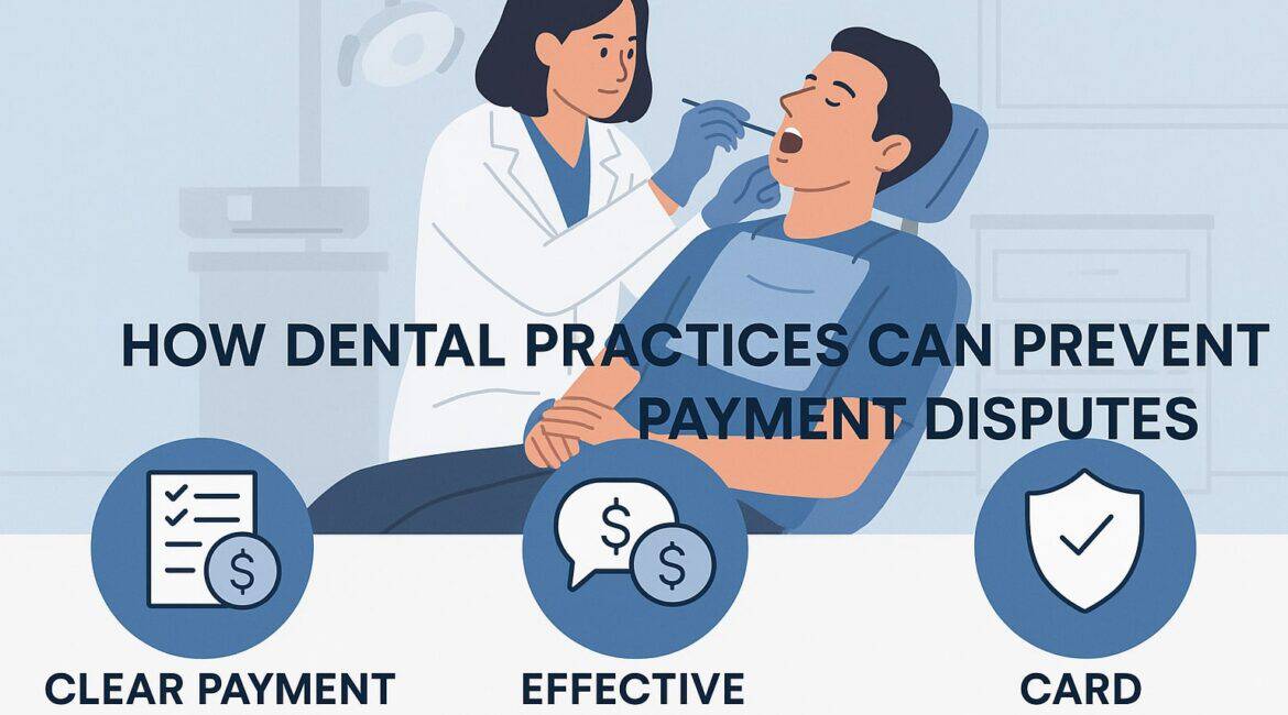 How Dental Practices Can Prevent Payment Disputes